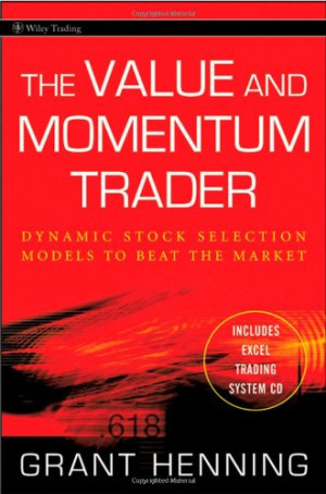 The Value and Momentum Trader: Dynamic Stock Selection Models to Beat the Market (Wiley Trading)