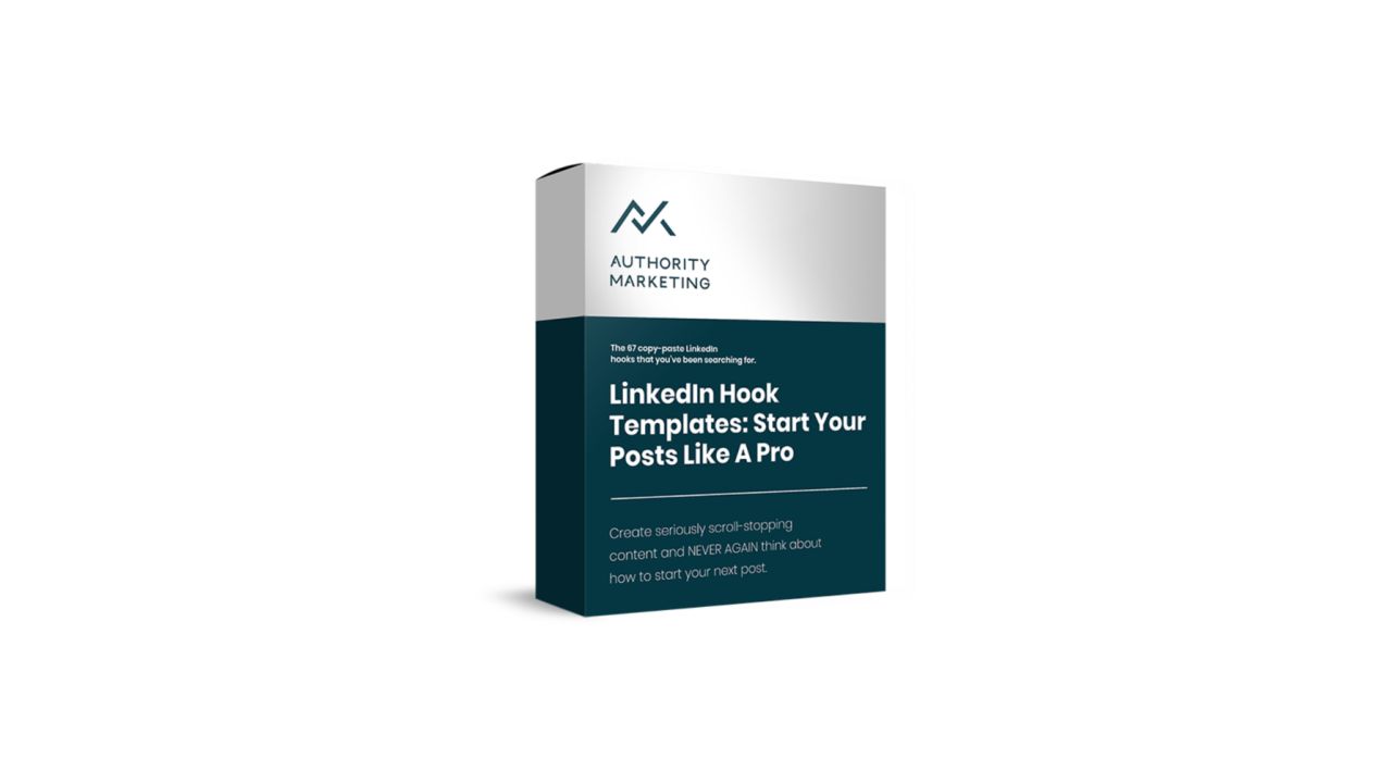 Authority Marketing – LinkedIn Hook Templates – Start Your Posts like a Pro